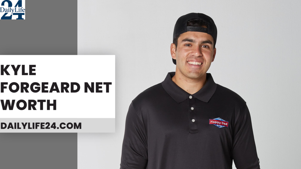Kyle Forgeard Net Worth